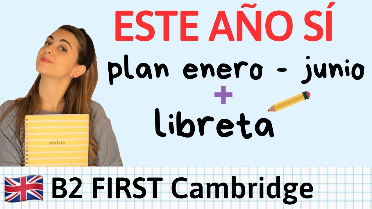 B2 First Cambridge - APRUEBA EN 6 MESES - Planning y Organización de Libreta  📒