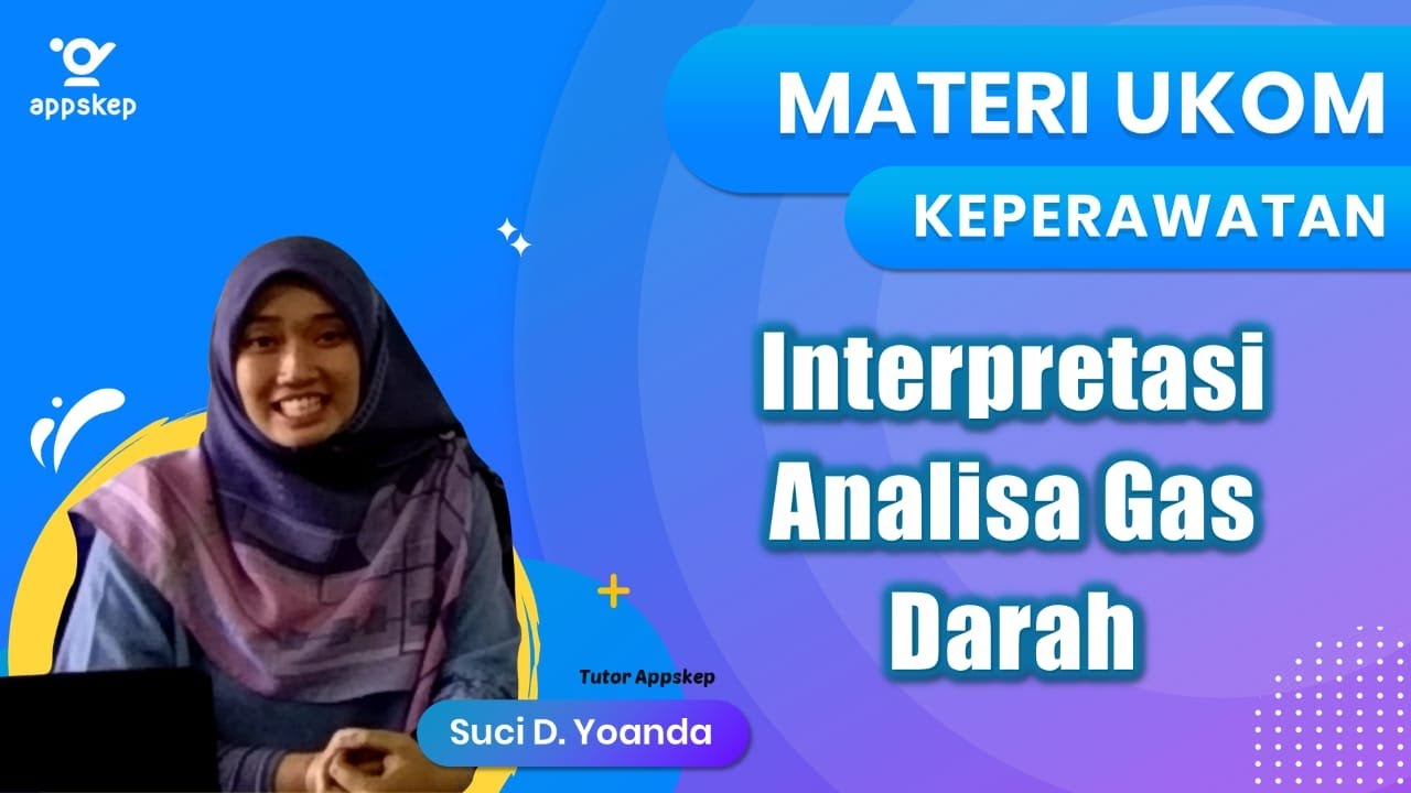 MATERI UKOM : INTERPRETASI ANALISA GAS DARAH