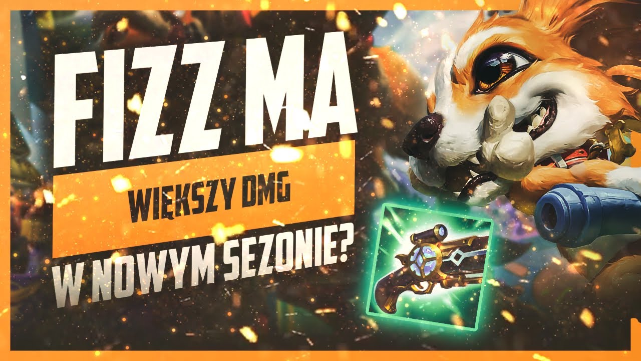 FIZZ MA WIĘKSZY DMG W NOWYM SEZONIE?