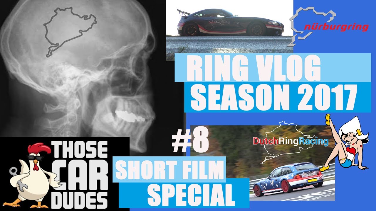 Those Car Dudes Special Ring VLOG Season 2017 #8 N&uuml;rburgring DutchRingRacing