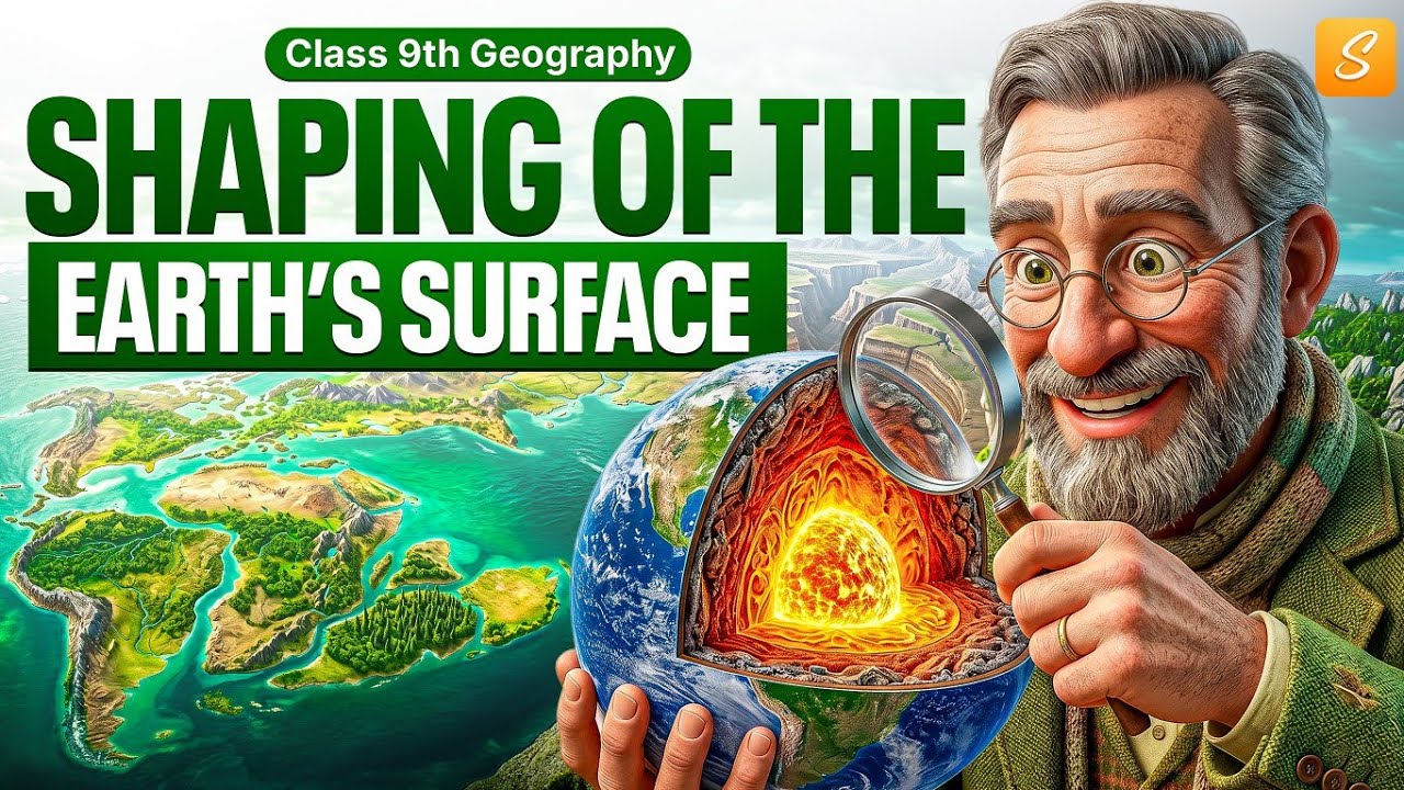 Shaping of the Earth's Surface Class 9 Full Chapter (Animation) | Class 9 SST Chapter 2 | 2026-27