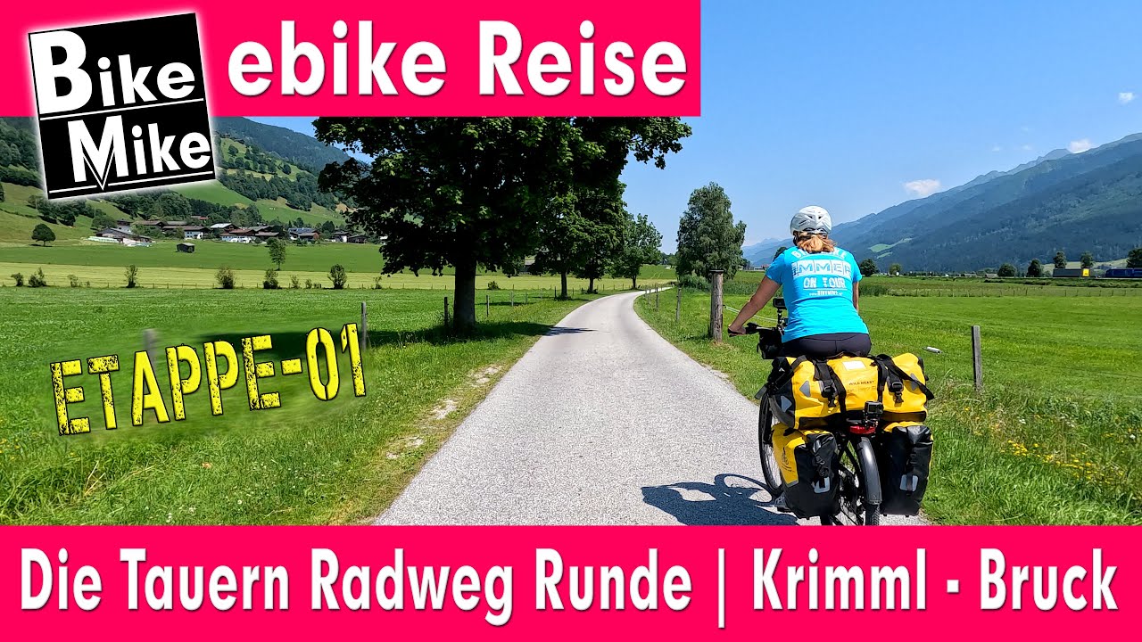 eBiken in Austria | Die Tauern Radweg Runde | Teil 1 | von Krimml nach Bruck a.d. Großglocknerstraße