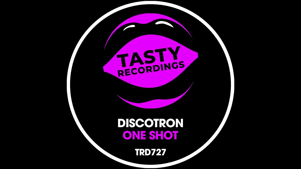 Discotron - One Shot (Radio Mix) Tasty Recordings Nu Disco