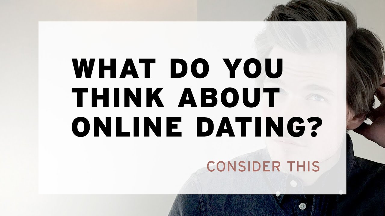 What Do You Think About Online Dating?