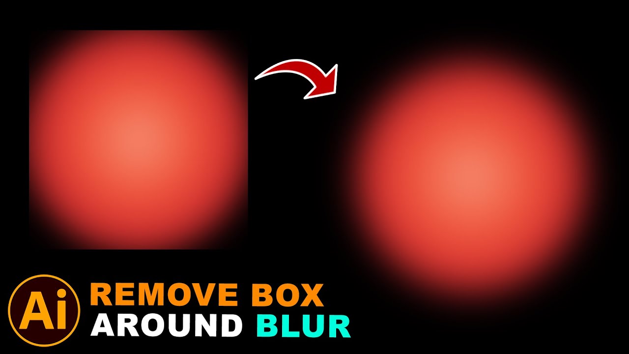 How to Remove Box Around Blur Object in Adobe Illustrator