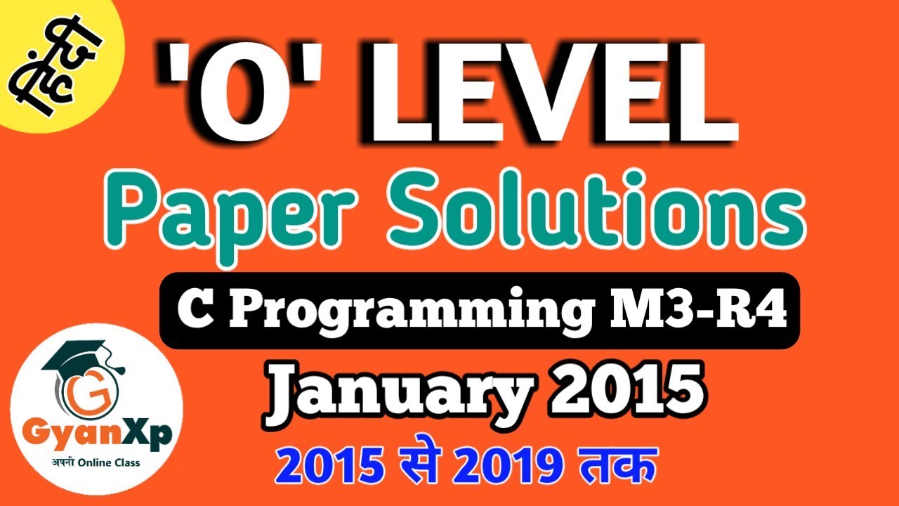 O Level C Programming Paper Solution Jan 2015 | C Programming M3-R4(O Level)| GyanXp
