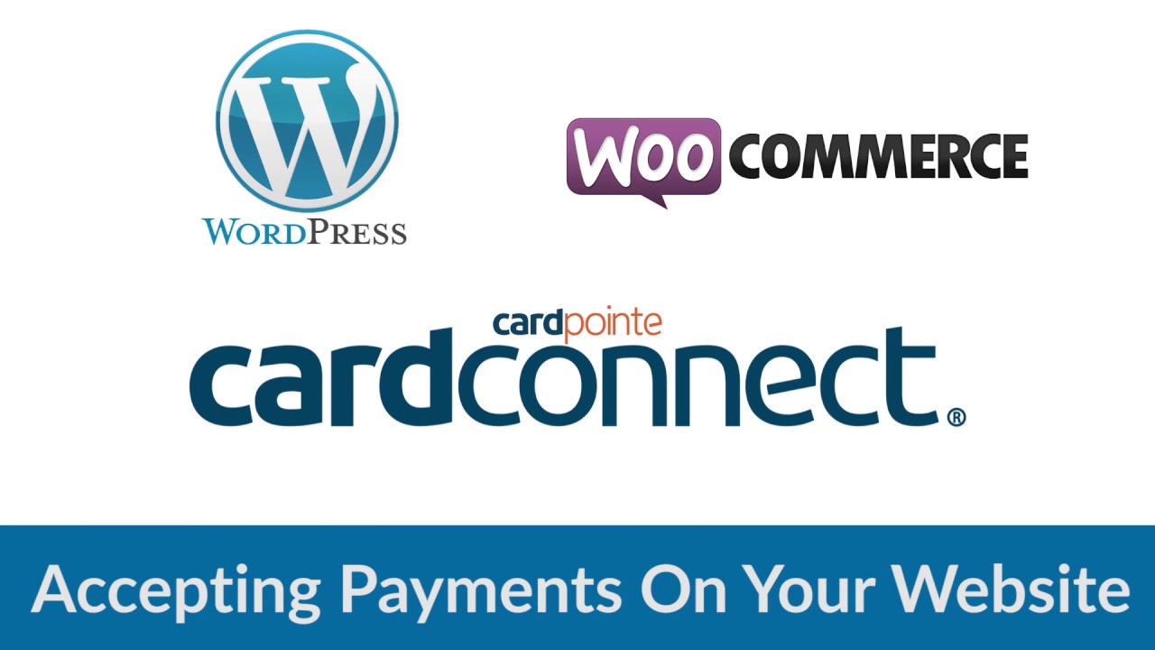 How To Accept Credit Card Payments On Your Website Using Wordpress + CardConnect + WooCommerce