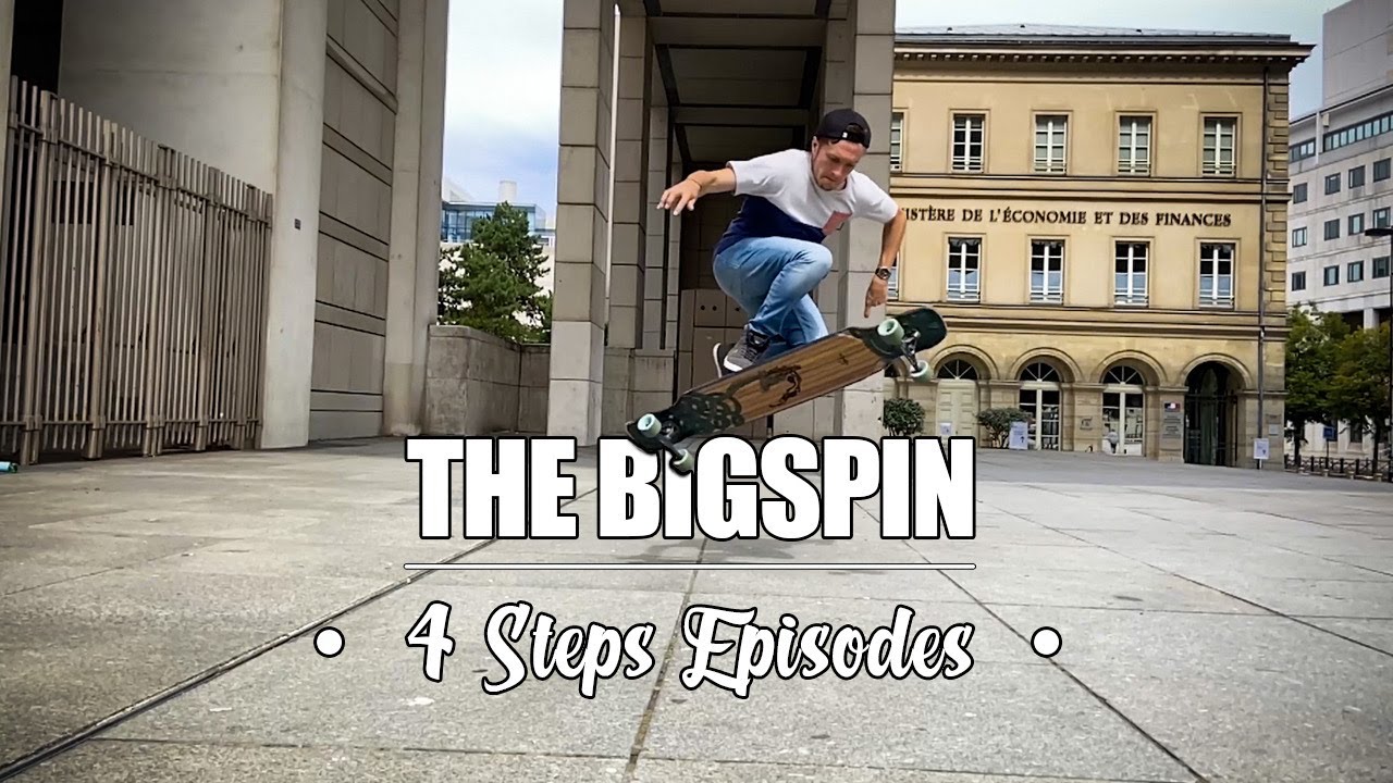The BigSpin / Longboard tutorial in 4 steps : episode #12