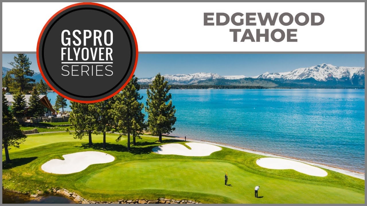 GSPro Course Edgewood Tahoe Flyover