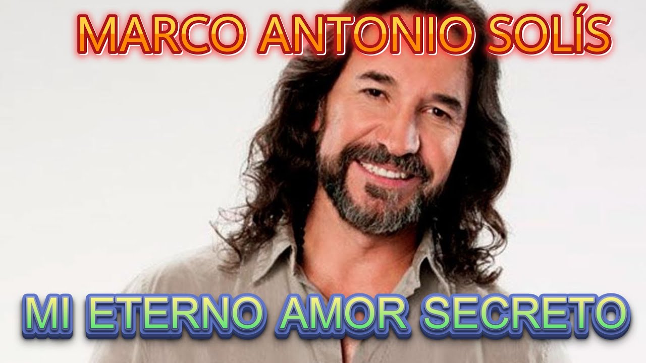 MARCO ANTONIO SOLÍS   MI ETERNO AMOR SECRETO - KARAOKE