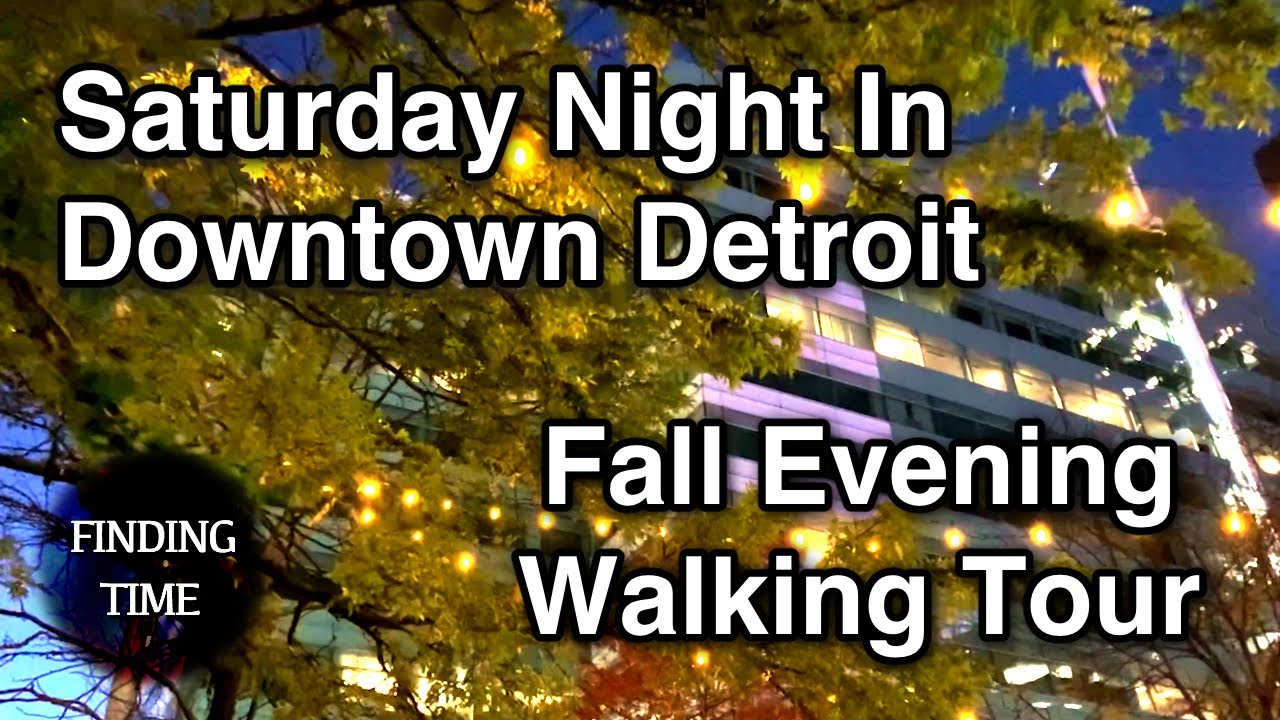 Saturday Night Walking Tour - Downtown Detroit, Michigan - Fall Evening November 6th 2021