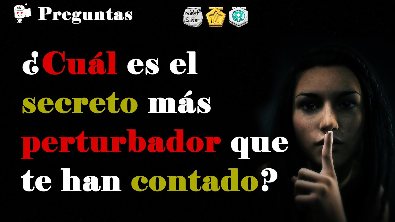 ¿Cuál es el secreto más perturbador que te han contado?