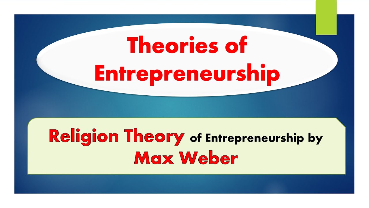 Max Weber's Entrepreneurship Theory of Religion