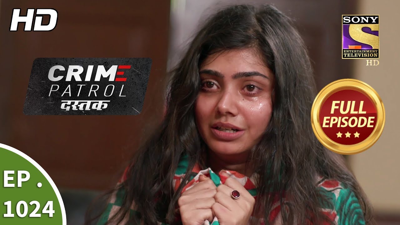 Crime Patrol Dastak - Ep 1024 - Full Episode - 22nd April, 2019