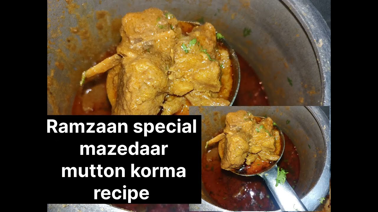 Ramzaan special mutton korma recipe #cooking #muttonkorma 