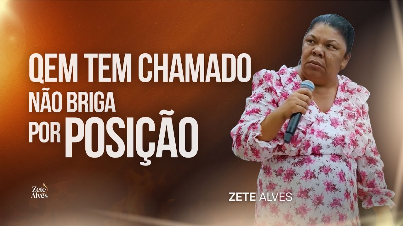 Missionária Zete Alves | Quem Tem Chamado Não Briga Por Posição