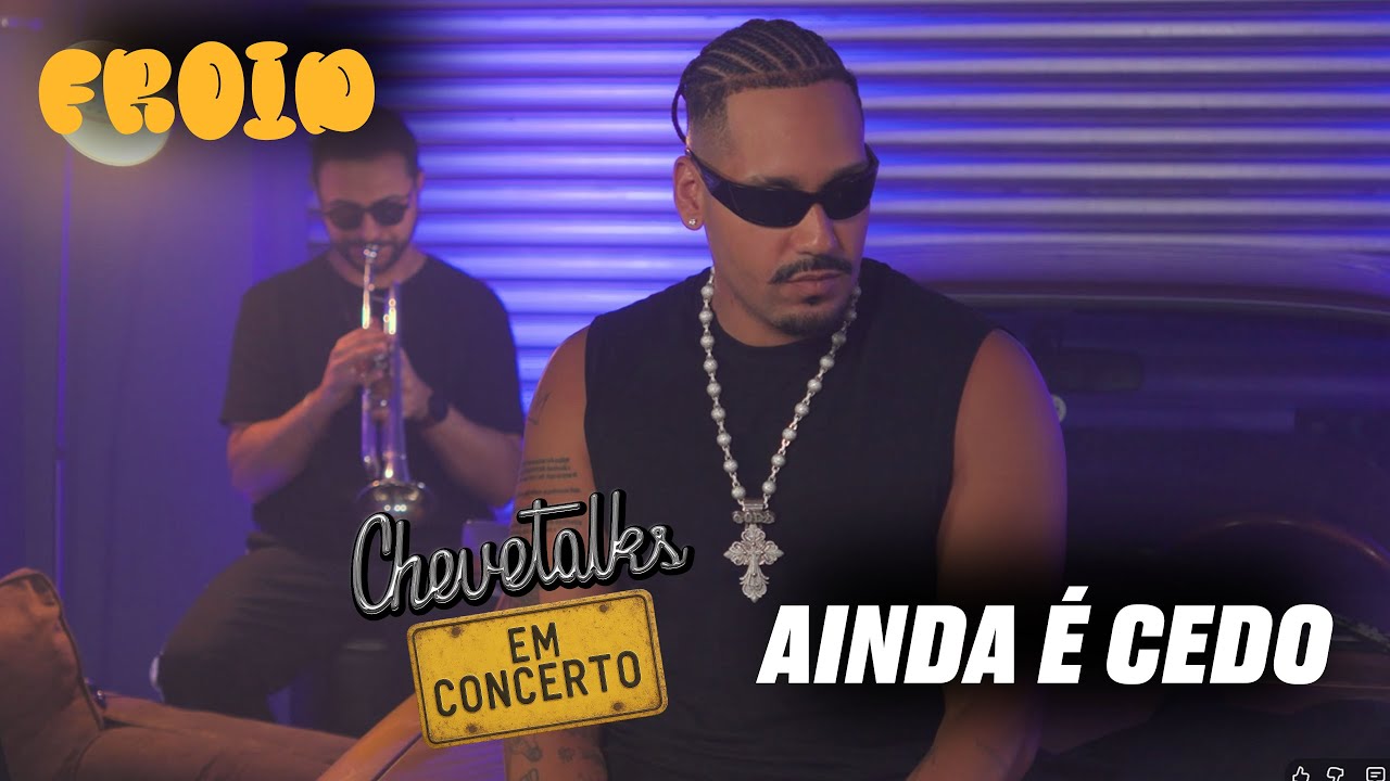 Froid no Chevetalks em Concerto -  Ainda é cedo