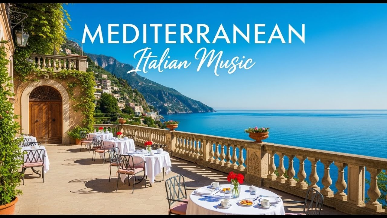 🎶 Mediterranean Chill Music 🌊 Italian Greek Relaxing Coastal Views