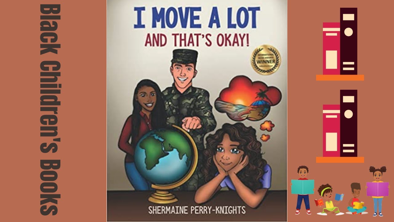 Black Children's Books (Read Aloud) | I Move A Lot And That's Okay! by Shermaine Perry-Knights