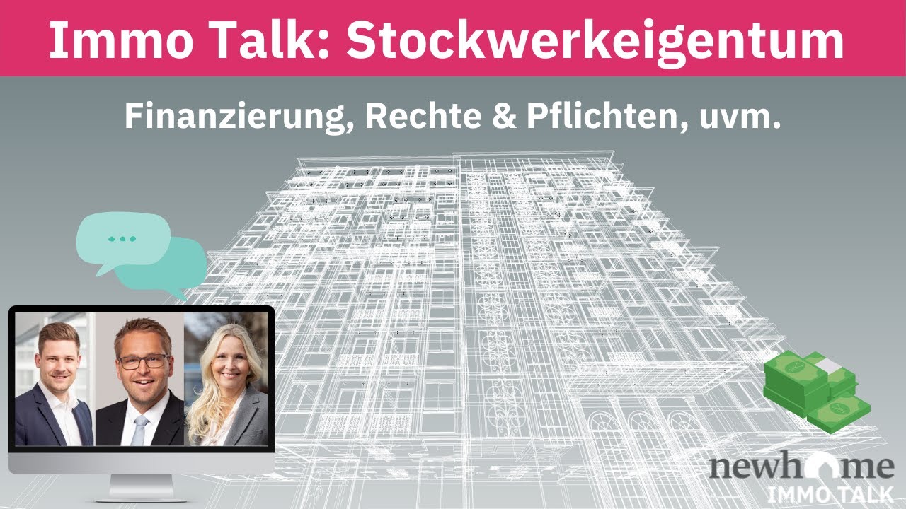 Stockwerkeigentum - Finanzierung, Eigentümer werden, Vorgehen | Expertenwissen | Immo Talk | newhome