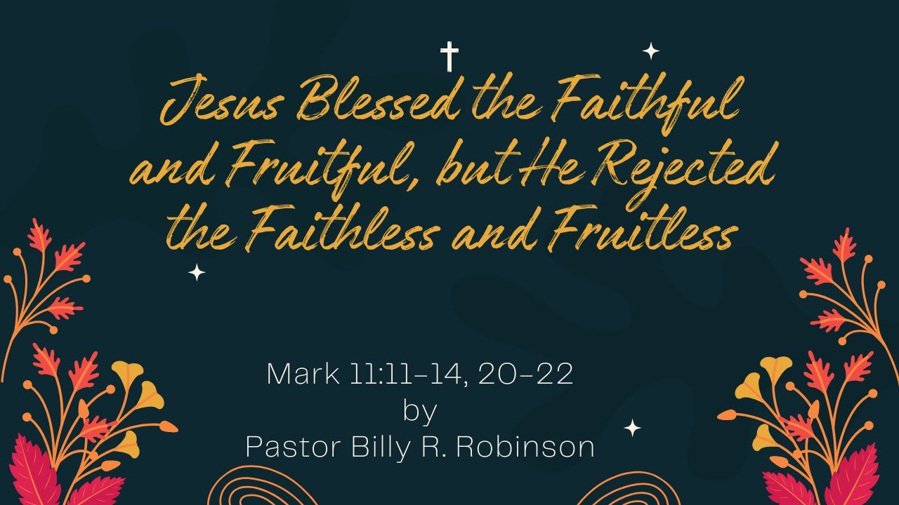 Jesus Blessed the Faithful and Fruitful, but He Rejected the Faithless and Fruitless