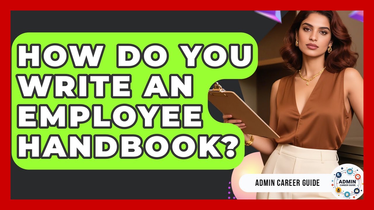 How Do You Write An Employee Handbook? - Admin Career Guide