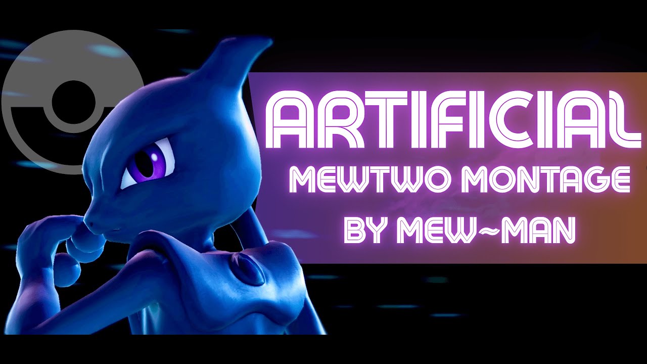 【SSBU】ARTIFICIAL // Mewtwo Montage By Mew-Man
