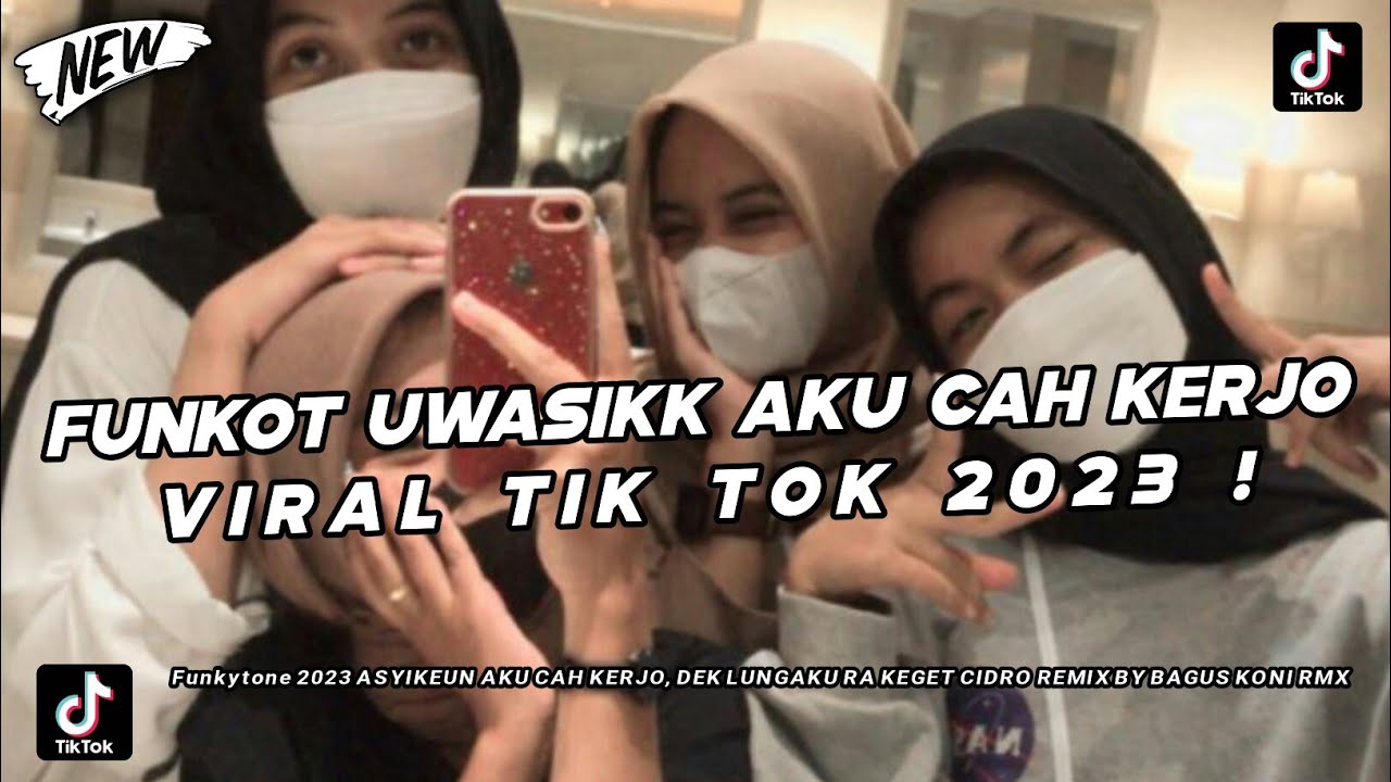 DJ FUNKOT UWASIKK, AKU CAH KERJO, DEK LUNGAKU RA KEGET CIDRO VIRAL TIKTOK