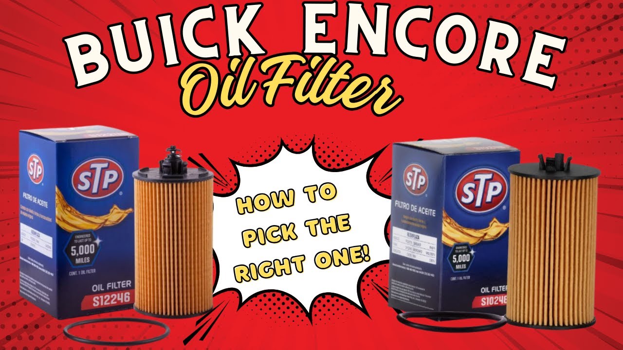 How to pick the right oil filter for your Buick Encore