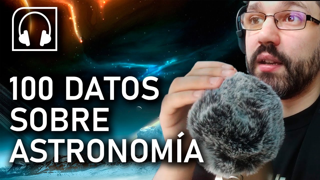 ASMR 100 datos sobre astronomía🌌🌠✨ Lectura susurrada con voz grave