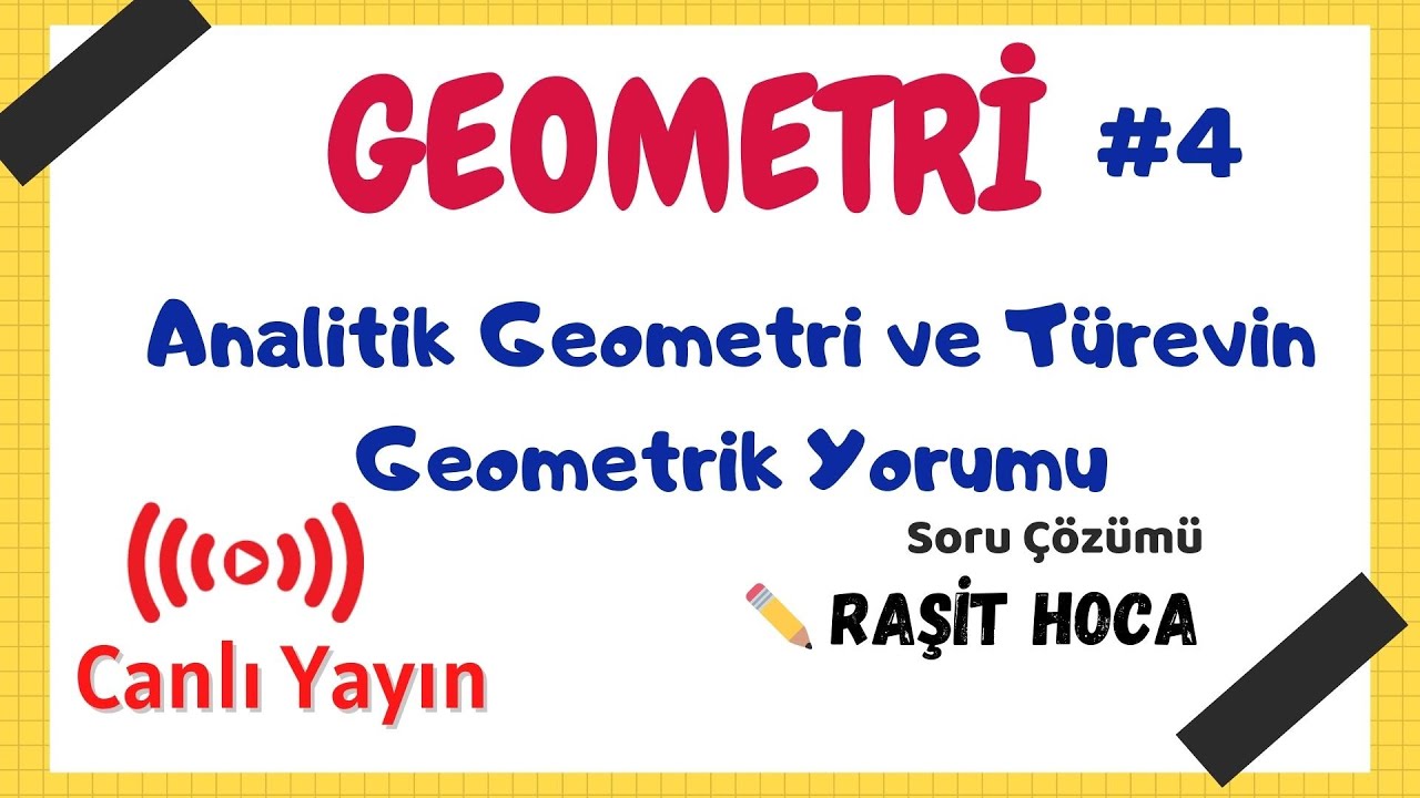Geometri Canlı Ders | #4 Geometri Dersinde Türevin Ne İşi Var?
