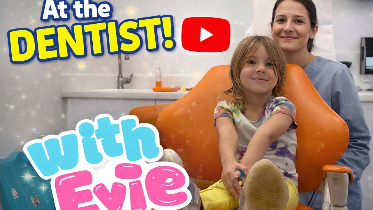 Dentist Visit WithEvie
