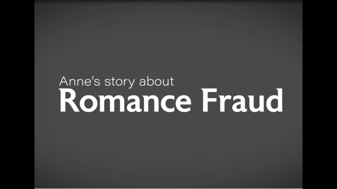 Anne's Story about Romance Fraud