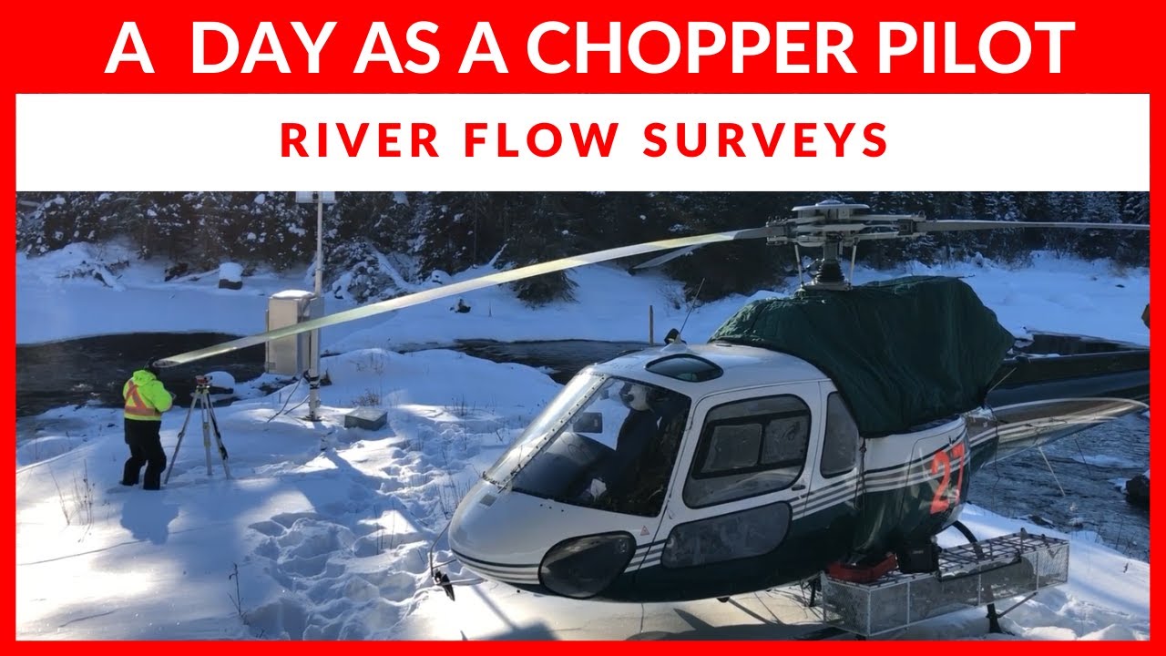 A DAY IN THE LIFE OF A HELICOPTER PILOT - Water Flow Survey