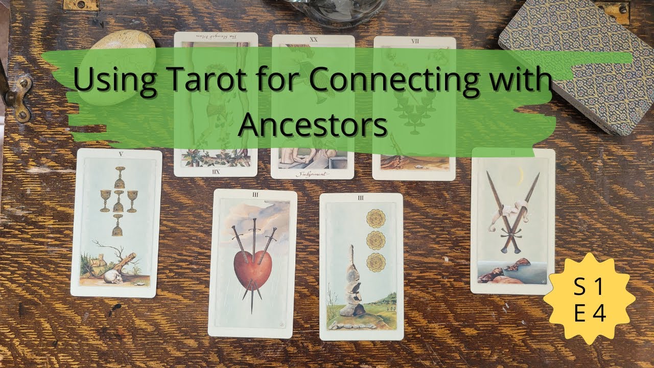 Using Tarot for Connecting with Ancestors