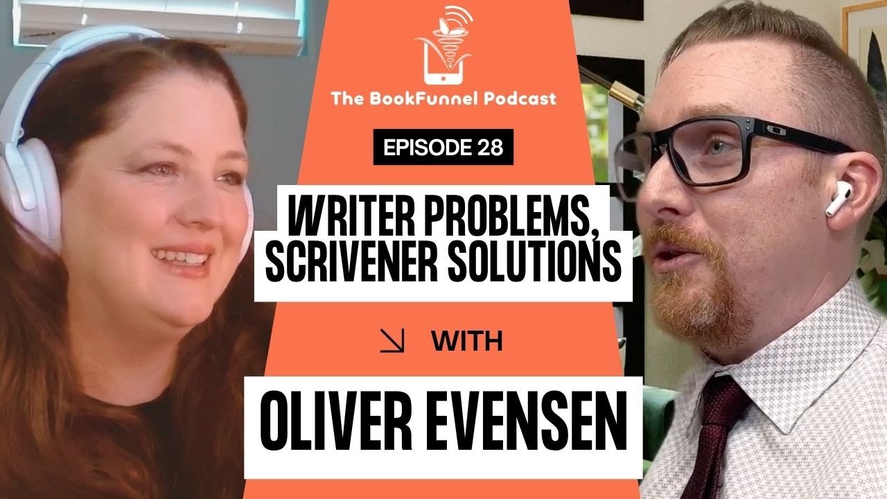 Scrivener Has the Solutions Writers Need | Oliver Evensen | The BookFunnel Podcast Ep 28