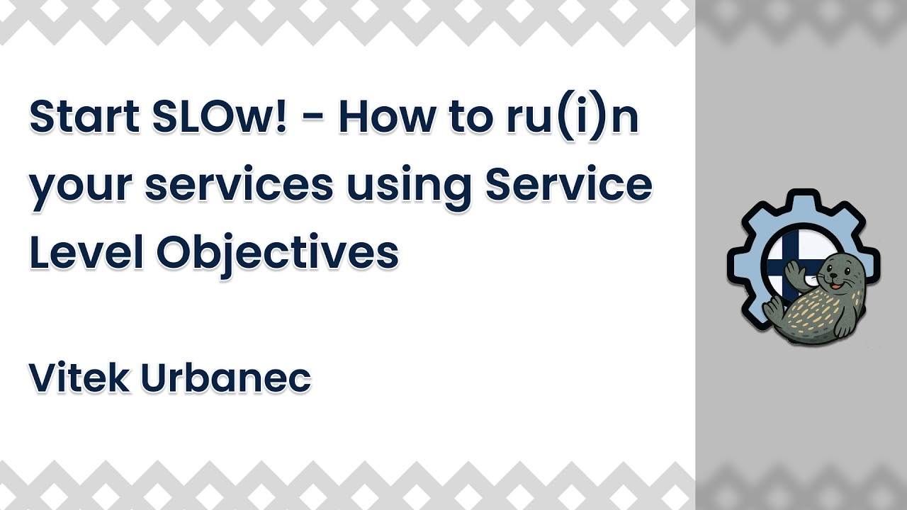 Start SLOw! - How to ru(i)n your services using Service Level Objectives | Vitek Urbanec