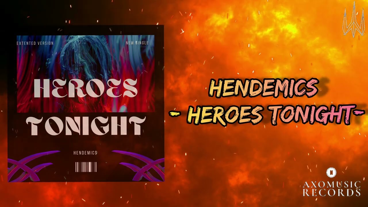Hendemics - Heroes Tonight (official music)