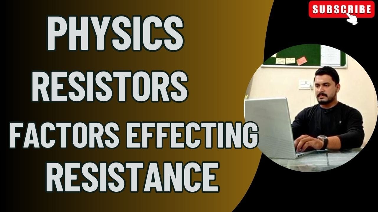 Complete Resistor | Resistance | Resistivity | Factor Effecting Resistance