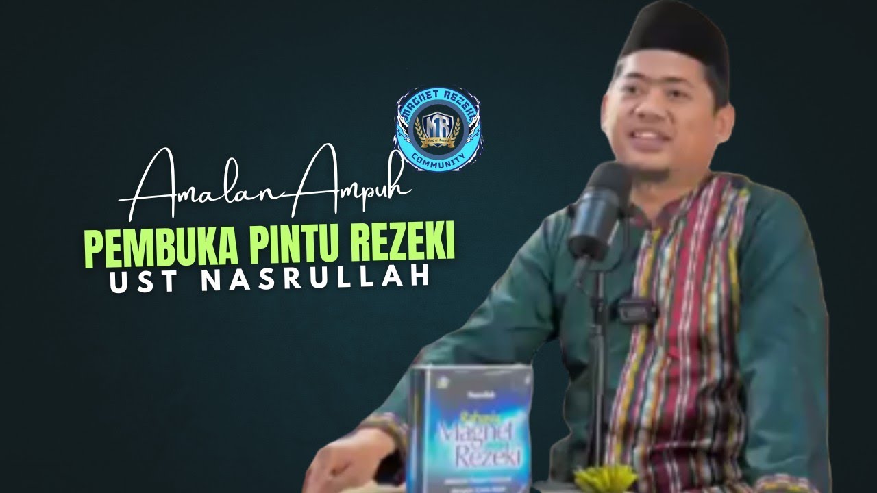 Amalan Ampuh Pembuka Rezeki Inspirasi dari Para Sahabat Nabi Saw - Ust Nasrullah Magnet Rezeki