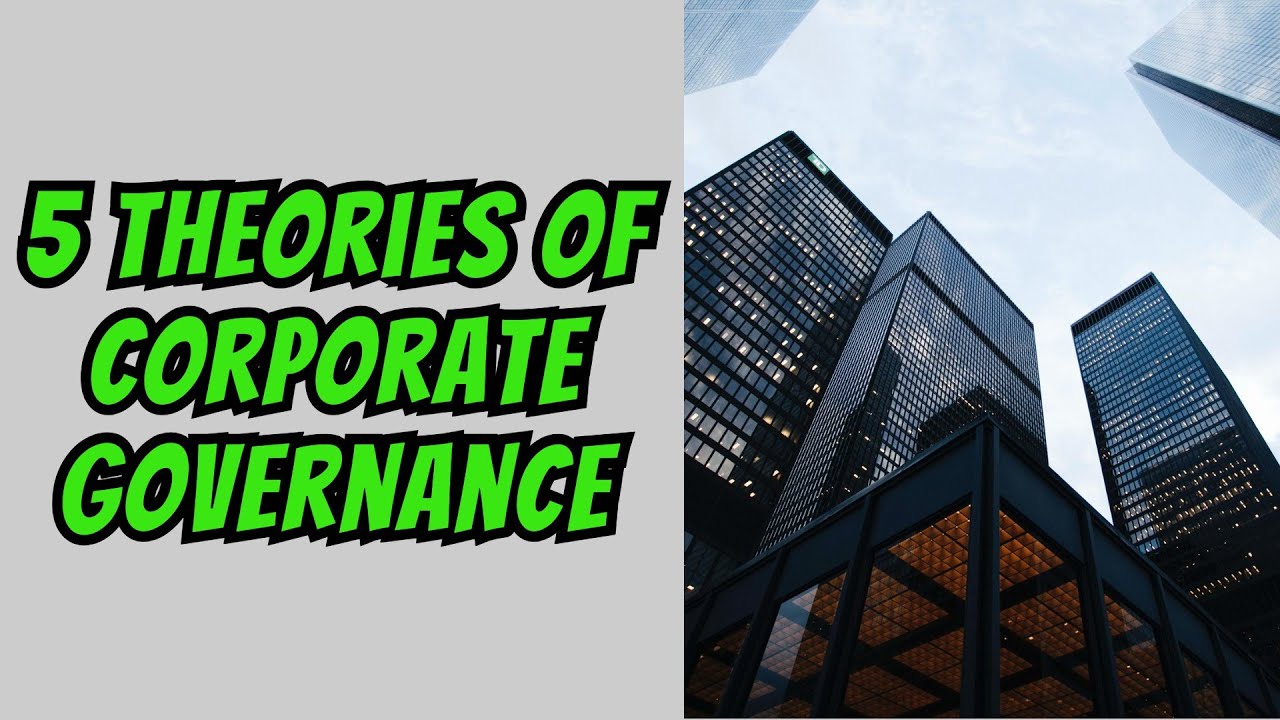 Exploring Corporate Governance Theories: Agency, Stakeholder, Stewardship, and More