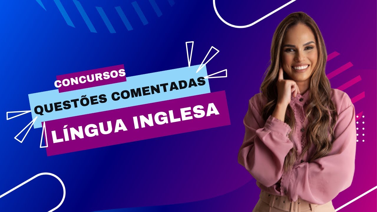 QUESTÕES COMENTADAS DE CONCURSOS PÚBLICOS INGLÊS | Veja como estudar Inglês para concursos