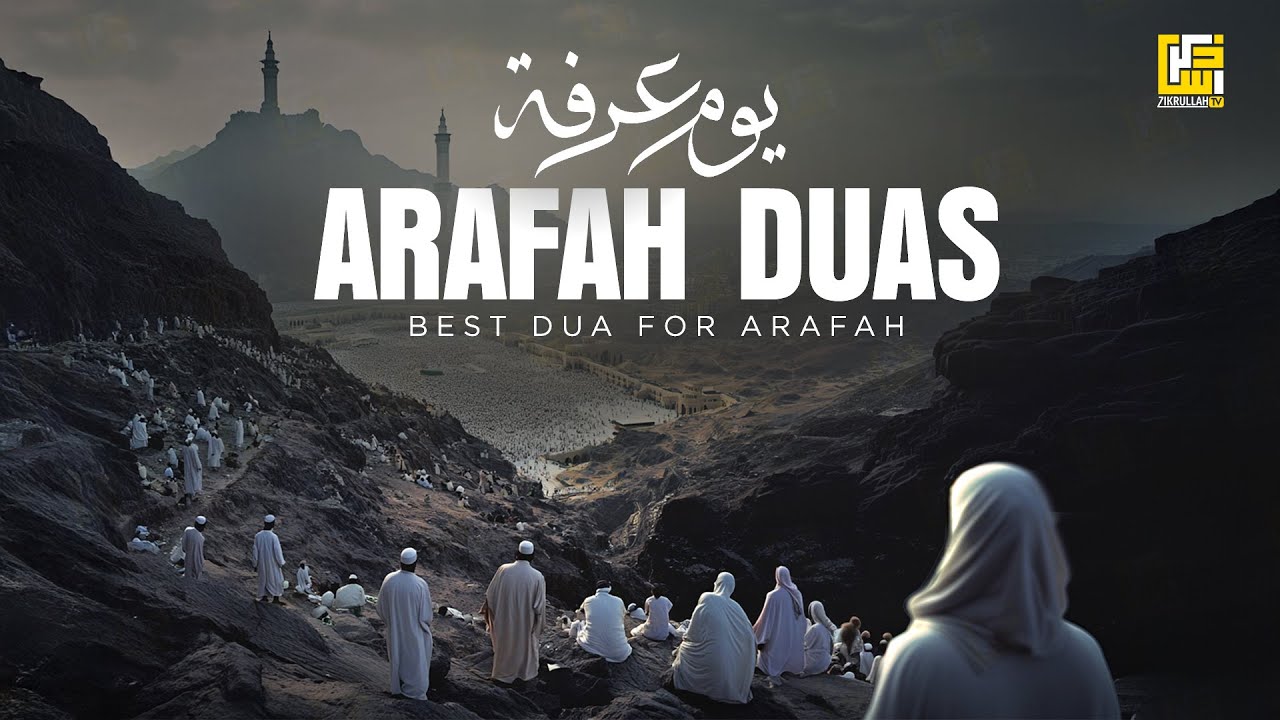 Best Dua For the Day of Arafah 2025 | Heart Touching Dua of Arafah | Hajj 2025 | Zikrullah TV