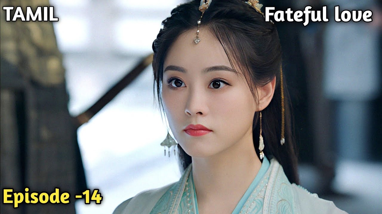 Fateful love  || Episode - 14 || story explain tamil || Series Expliner Tamil
