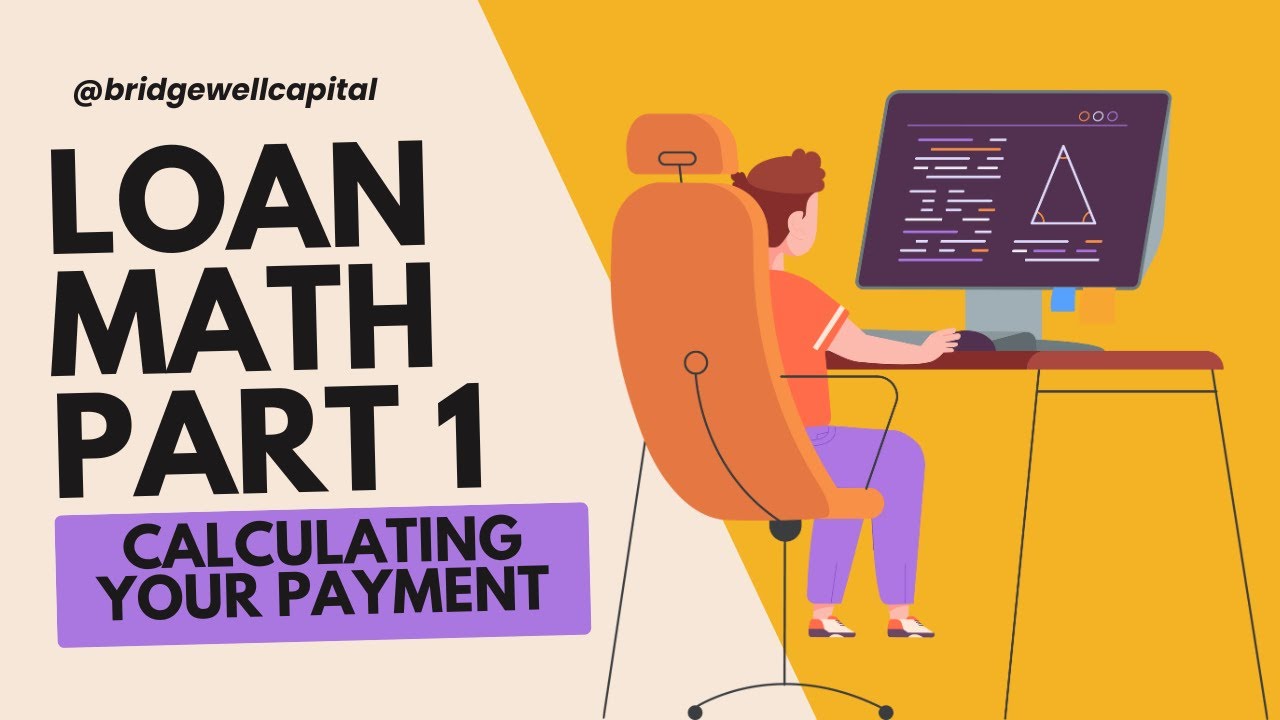 Loan Math | Calculating Your Payment | Part 1