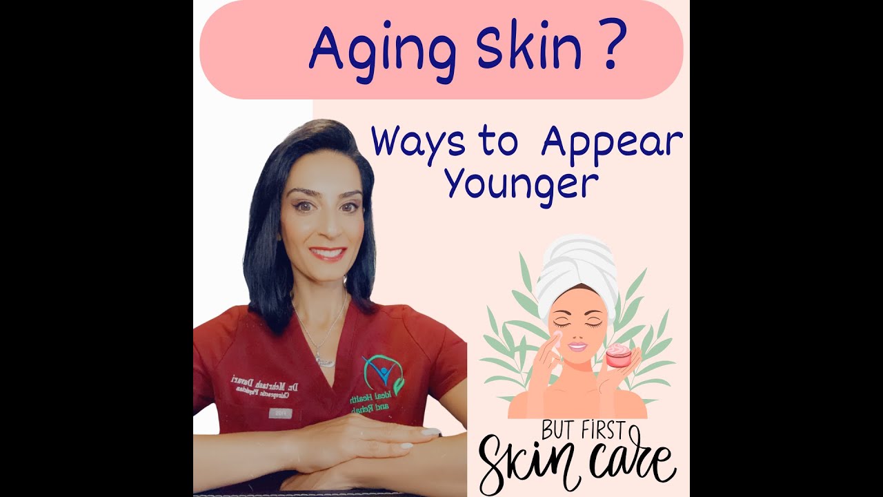 Aging Skin and How To Look More Youthful