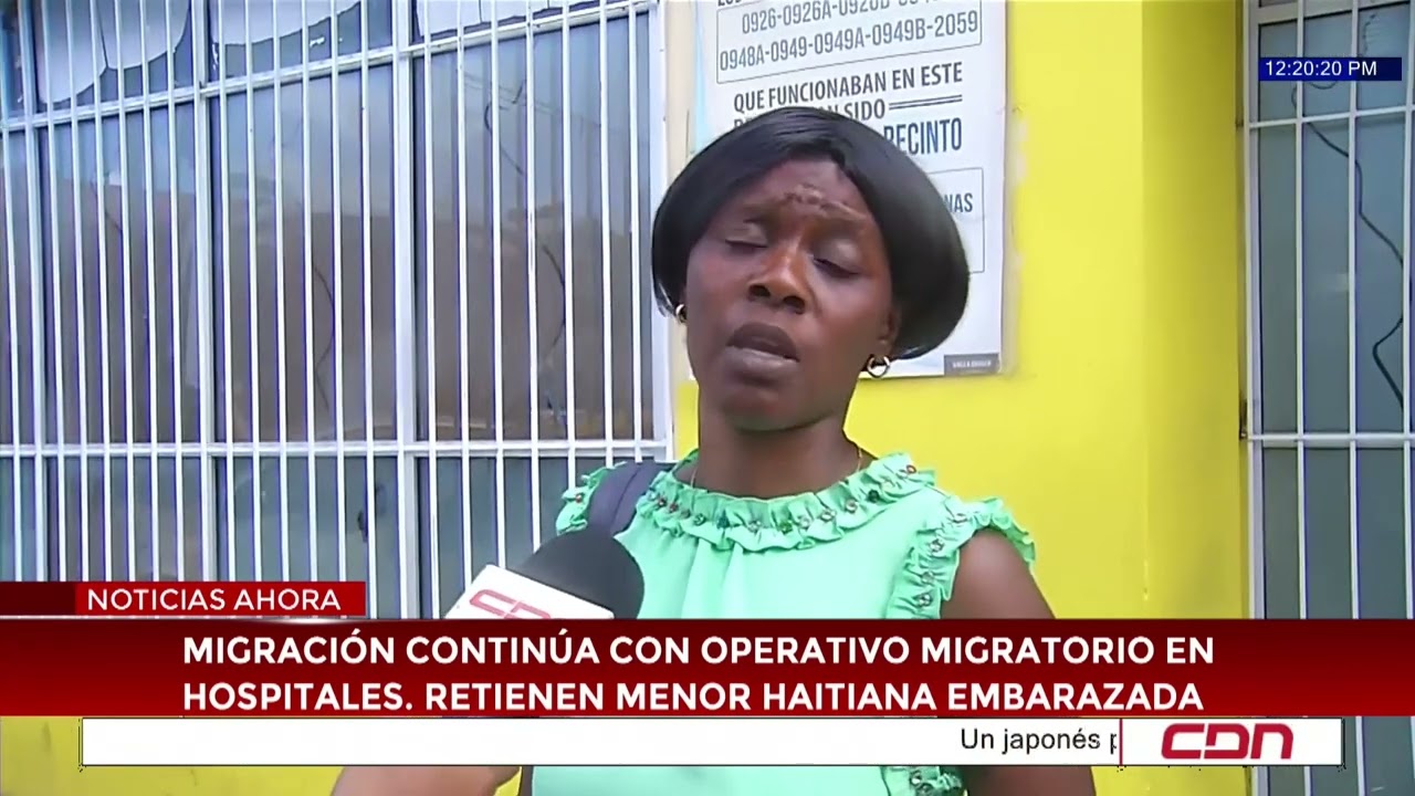 Migración continúa con operativo migratorio en hospitales  Retienen menor haitiana embarazada
