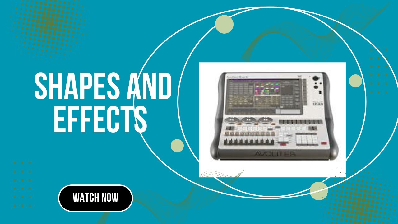 Shapes and Effects