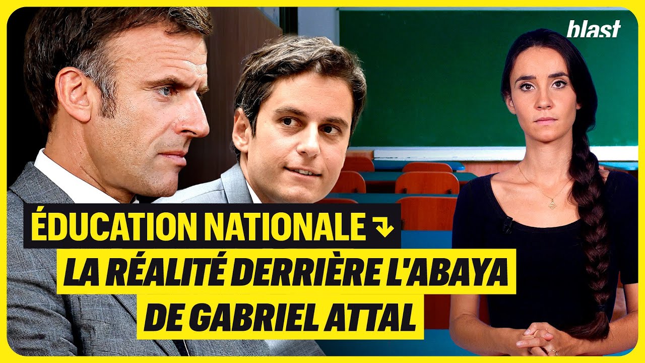 ÉDUCATION NATIONALE : LA RÉALITÉ DERRIÈRE L’ABAYA DE GABRIEL ATTAL