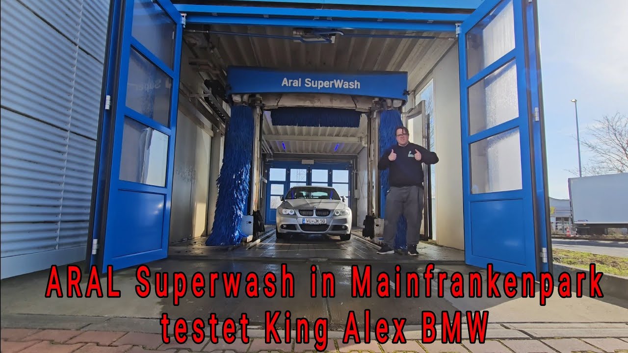 ARAL Superwash in Mainfrankenpark testet King Alex BMW